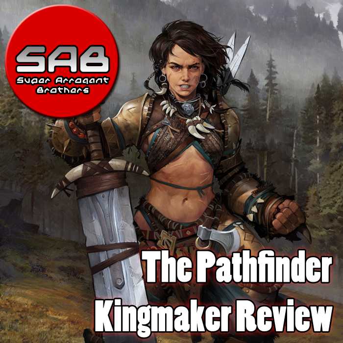 Madcast Media Network - Super Arrogant Bros. - The Pathfinder Kingmaker Review