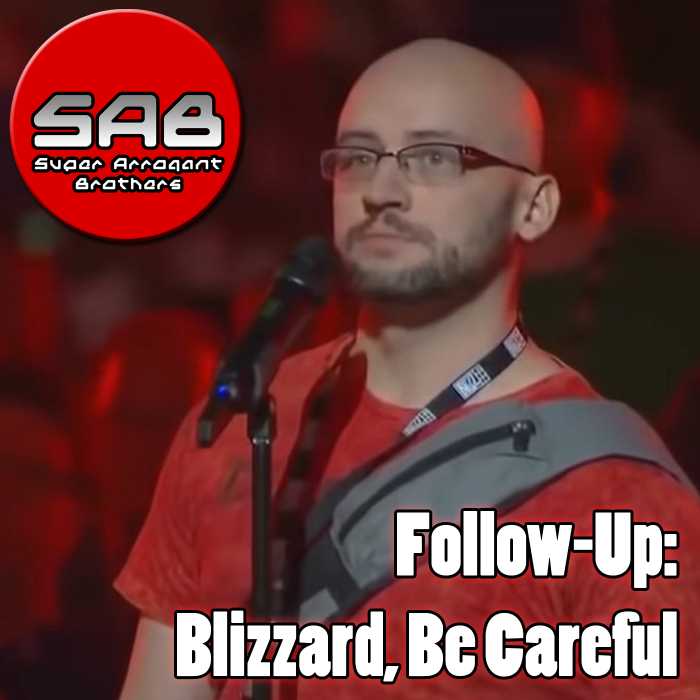 Madcast Media Network - Super Arrogant Bros. - Follow-UP: Blizzard, Be Careful