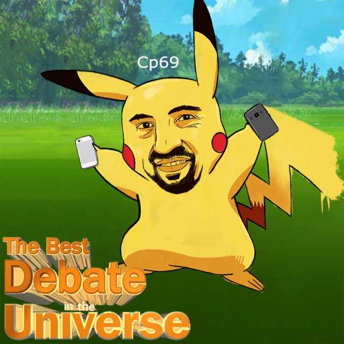 Madcast Media Network - The Best Debate in the Universe - The debate this week is about Pokemon Go: it has over 65 million downloads, so naturally it's going to have its critics. I masterfully debate both sides of the issue.