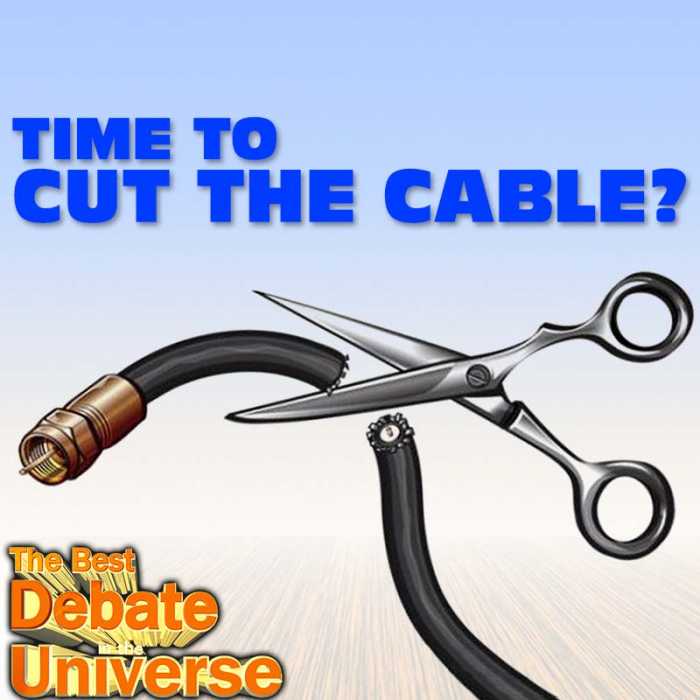 Madcast Media Network - The Best Debate in the Universe - Is cutting the cable worth it, or will consumers end up spending more in the long run?