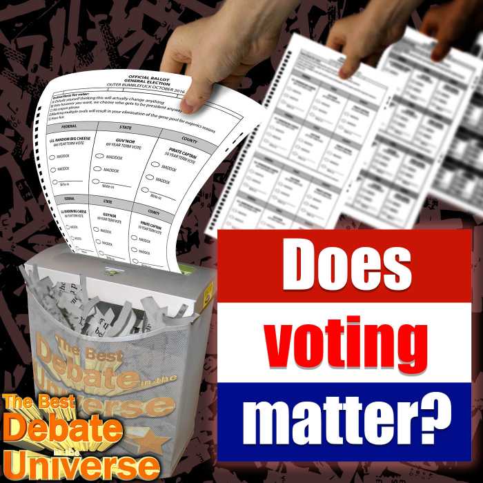 Madcast Media Network - The Best Debate in the Universe - Voter turnout regularly dips below 60% - Does voting even matter?