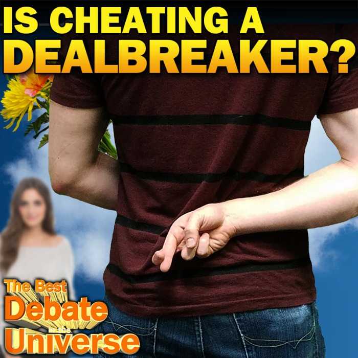 Madcast Media Network - The Best Debate in the Universe - IS CHEATING A DEALBREAKER?