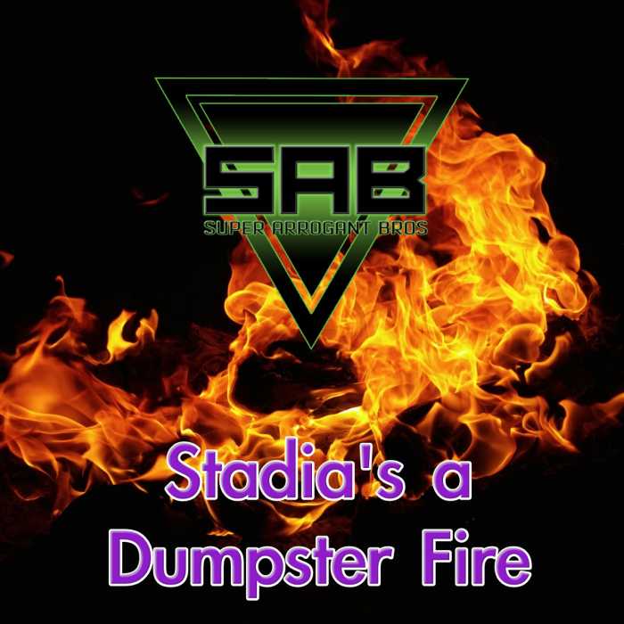 Madcast Media Network - Super Arrogant Bros. - Stadia's a Dumpster Fire