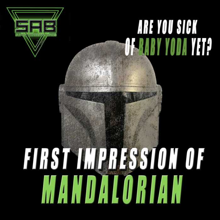 Madcast Media Network - Super Arrogant Bros. - First Impressions Of The Mandalorian