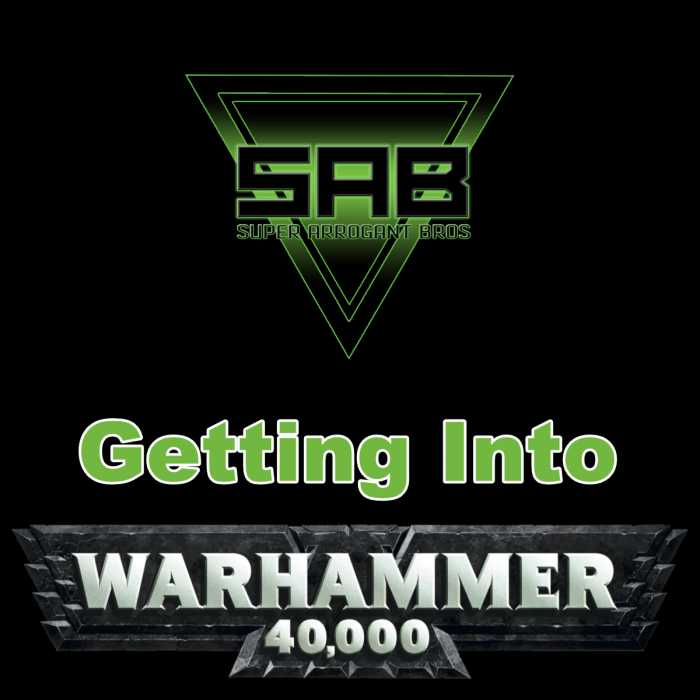 Madcast Media Network - Super Arrogant Bros. - Getting Into Warhammer 40K