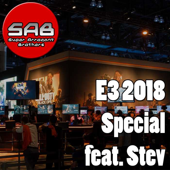 Madcast Media Network - Super Arrogant Bros. - E3 2018 Special feat. Stev