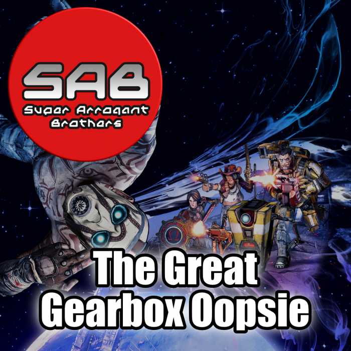 Madcast Media Network - Super Arrogant Bros. - The Great Gearbox Oopsie