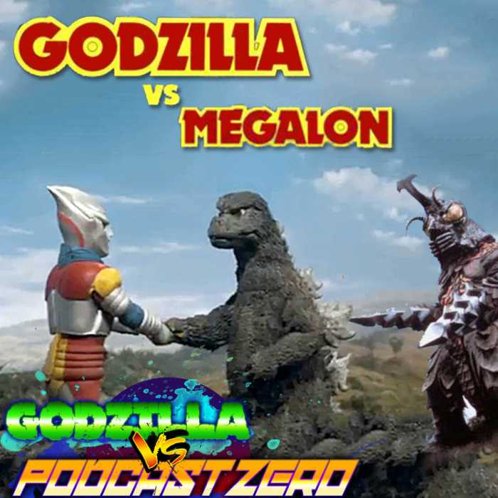 Madcast Media Network - Godzilla vs Podcast Zero - Godzilla vs Megalon with Joshua Pruett