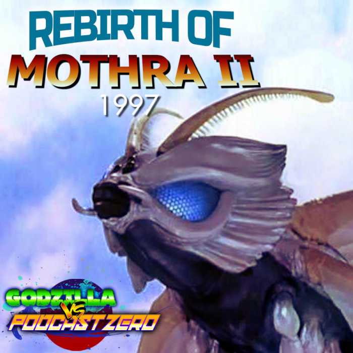 Madcast Media Network - Godzilla vs Podcast Zero - Rebirth of Mothra II (1997) - Ann Maddox
