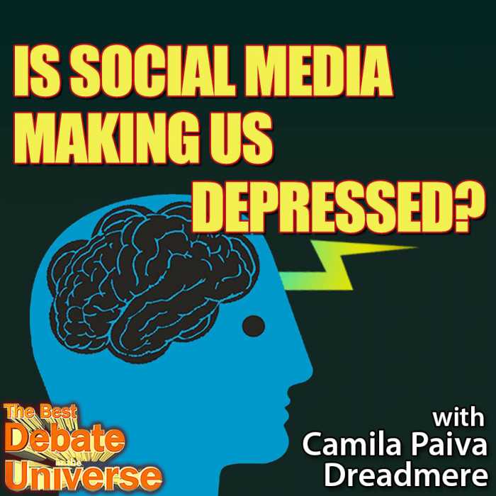 Madcast Media Network - The Best Debate in the Universe - Is social media making us depressed? Camila Paiva, Dreadmere