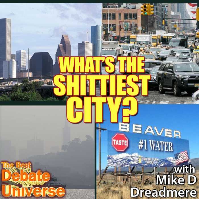 Madcast Media Network - The Best Debate in the Universe - What's the worst city? Mike D, Dreadmere