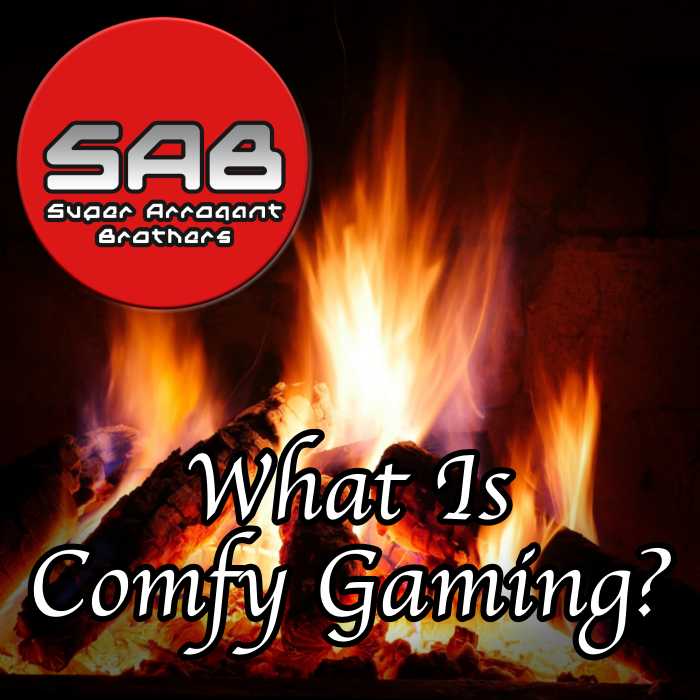 Madcast Media Network - Super Arrogant Bros. - What Is Comfy Gaming?