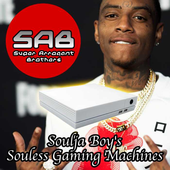 Madcast Media Network - Super Arrogant Bros. - Soulja Boy's Soulless Gaming Machines