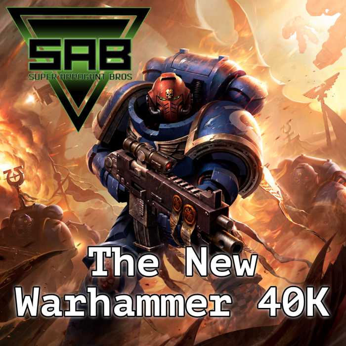 Madcast Media Network - Super Arrogant Bros. - The New Warhammer 40k