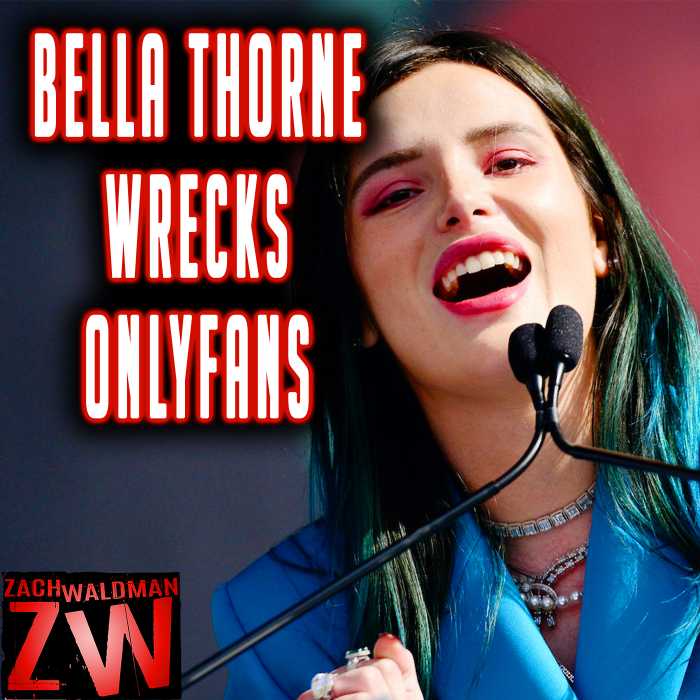 Madcast Media Network - Zach Waldman Show - Bella Thorne Wrecks OnlyFans