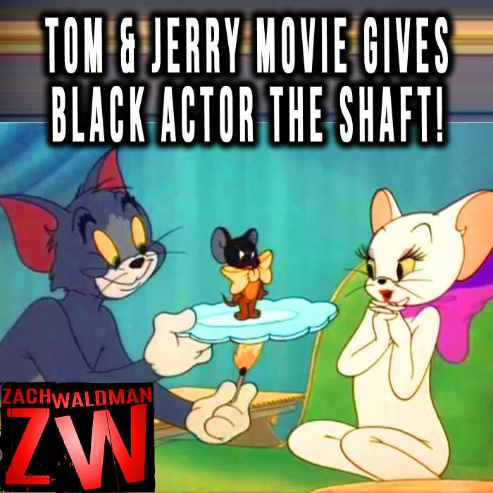 Madcast Media Network - Zach Waldman Show - Tom & Jerry Movie Gives Black Actor the Shaft