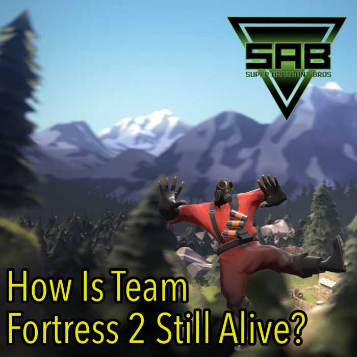 Madcast Media Network - Super Arrogant Bros. - How Is Team Fortress 2 Still Alive?