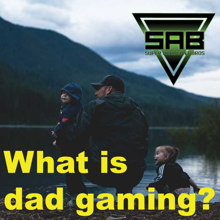 Madcast Media Network - Super Arrogant Bros. - What Is Dad Gaming?